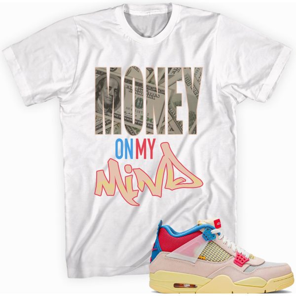 Money on My Mind Custom Shirt Made to Match Jordan 4 Retro Union Guava Ice Jezsport.com