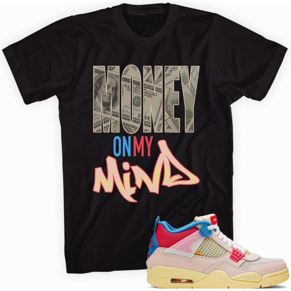 Money on My Mind Custom Shirt Made to Match Jordan 4 Retro Union Guava Ice Jezsport.com