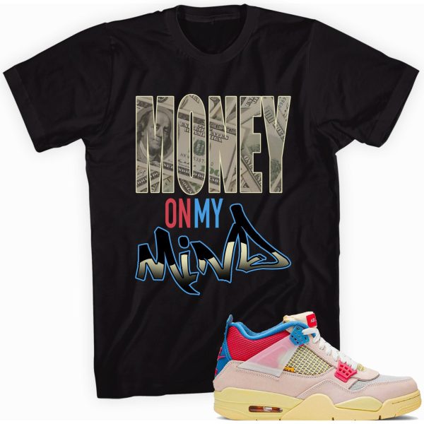 Money on My Mind Custom Shirt Made to Match Jordan 4 Retro Union Off Noir Jezsport.com