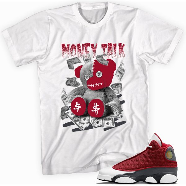 Money Talk Bear Sneaker T-Shirt Made for Jordan 13 Retro Gym Red Flint Grey Jezsport.com