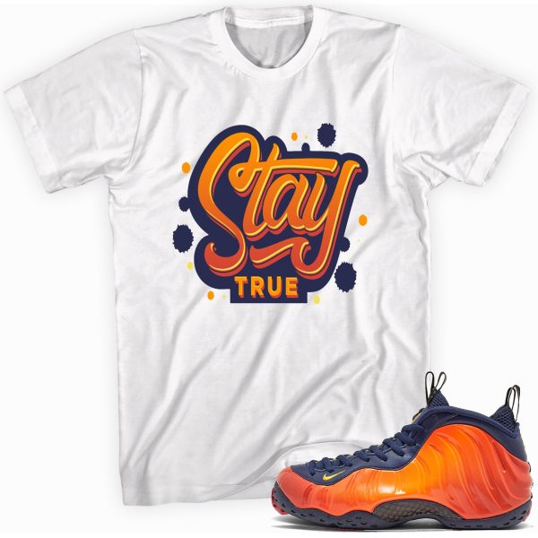 Stay True Sneaker Shirt Made for Foamposite One Blue Void Rugged Orange Jezsport.com