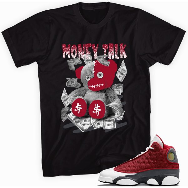 Money Talk Bear Sneaker T-Shirt Made for Jordan 13 Retro Gym Red Flint Grey Jezsport.com