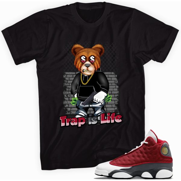 Trap Life T-shirt Made To Match Jordan 13 Retro Gym Red Flint Grey Jezsport.com