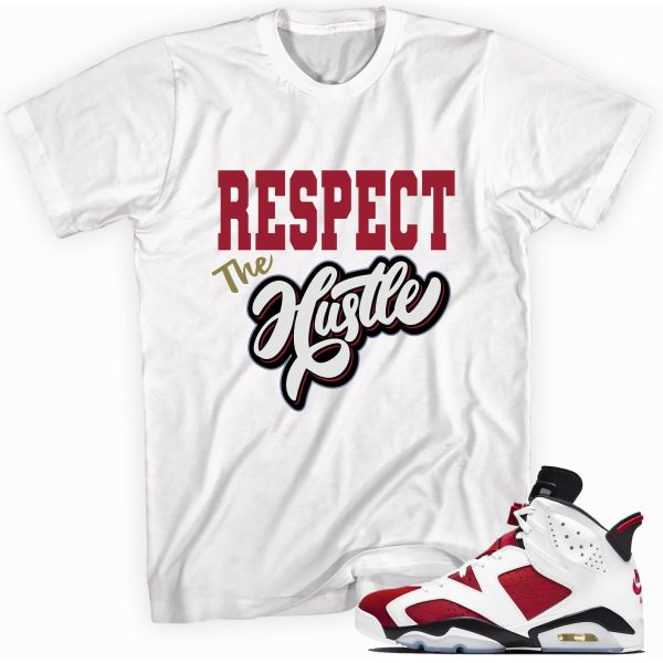 Respect The Hustle T-shirt Made To Match Jordan 6 Retro Jezsport.com