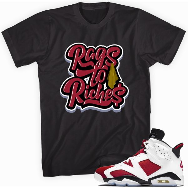 Rags To Riches T-shirt Made To Match Jordan 6 Retro Jezsport.com