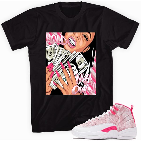 Hold My Own T-shirt Made To Match Jordan 12 Retro Pink Jezsport.com