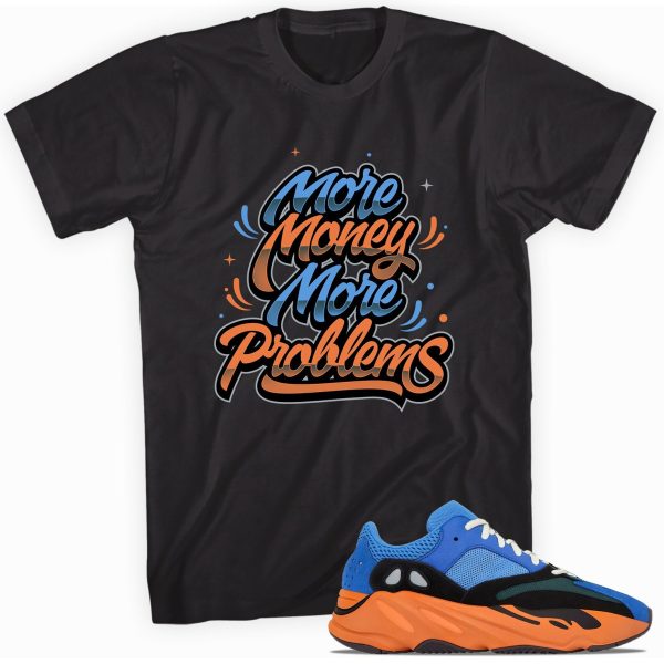 Custom Shirt made to match Yeezy Boost 700 Bright Blue T-Shirt - More Money More ProblemsMatching Outfits Jezsport.com