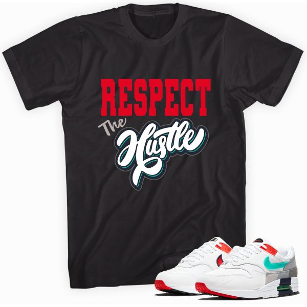 Respect The Hustle T-shirt Made To Match Max 1 Jezsport.com