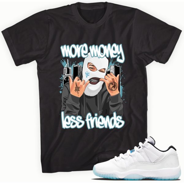 More Money Less Friends Shirt Made to Match Jordan 11 Retro Low Legend Blue Jezsport.com