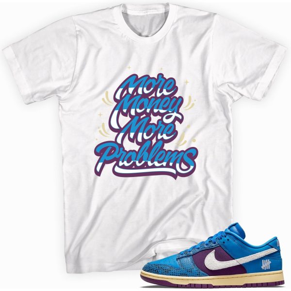 More Money More Problems T-Shirt Made For Dunk Low Undefeated 5 On It Dunk vs. AF1, Adult Unisex Tee Jezsport.com