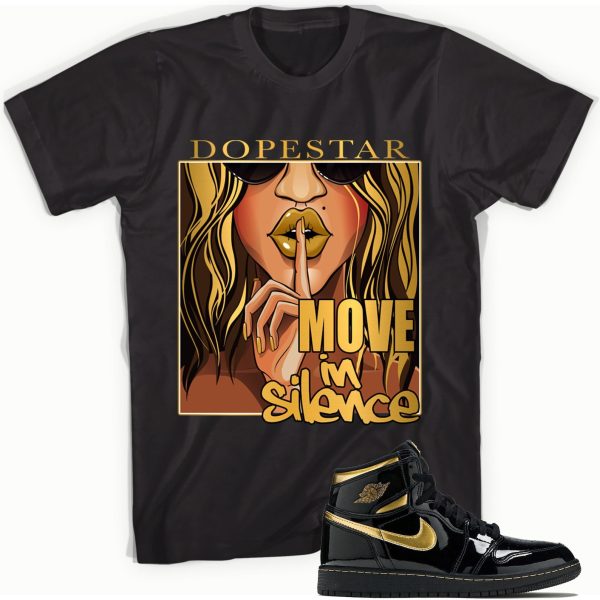 Move in Silence T-shirt Made to Match Jordan 1 Retro Black Metallic Gold Jezsport.com