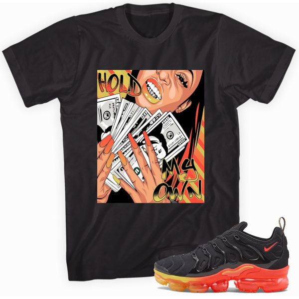 Hold My Own Sneaker Shirt to Match VaporMax Plus Fresh Jezsport.com