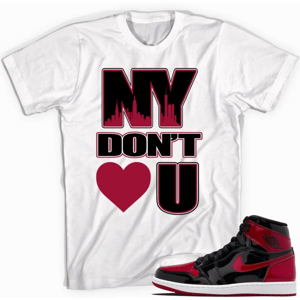 NY Don't Sneaker Shirt Match Jordan 1 Patent Leather Bred Jezsport.com