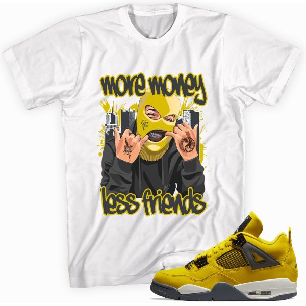 More Money Less Friends T-Shirt Match Jordan 4 Lightning Jezsport.com