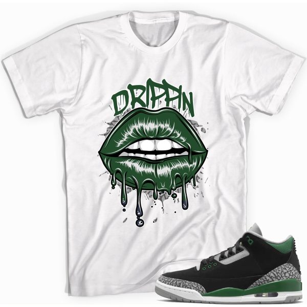 Drippin T-Shirt Match Jordan 3 Pine Green Jezsport.com