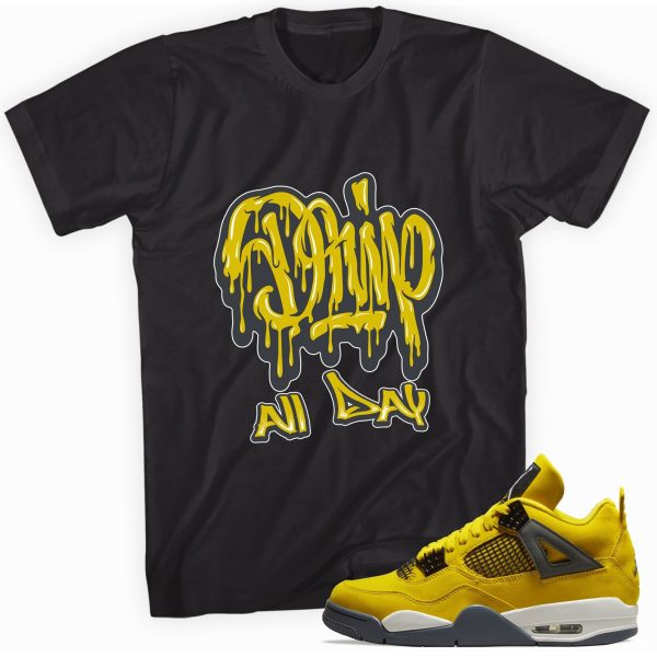 Drip All Day T-Shirt Match Jordan 4 Lightning Jezsport.com