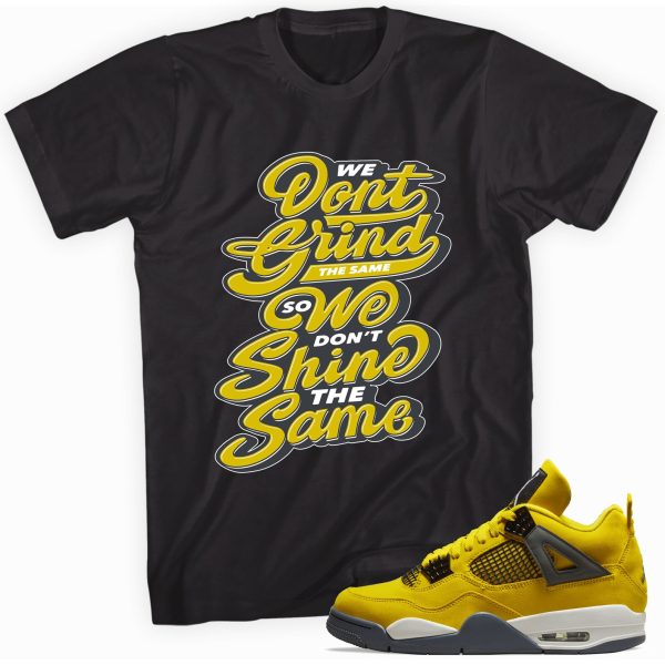 Grind and Shine T-Shirt Match Jordan 4 Lightning Jezsport.com