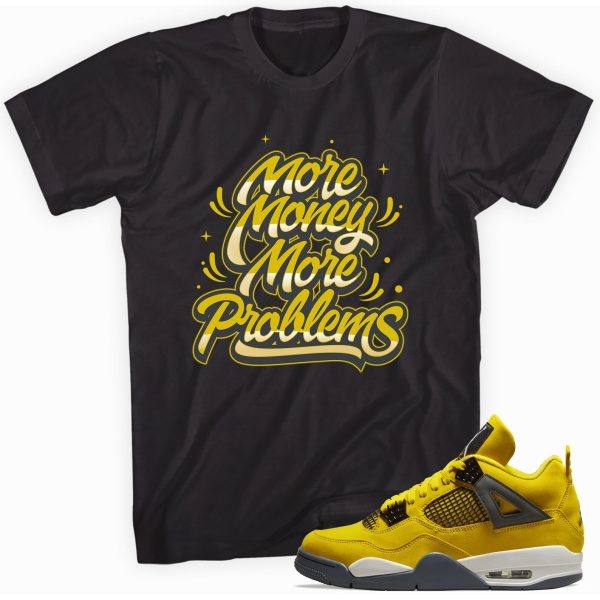 More Money More Problems T-Shirt Match Jordan 4 Lightning Jezsport.com