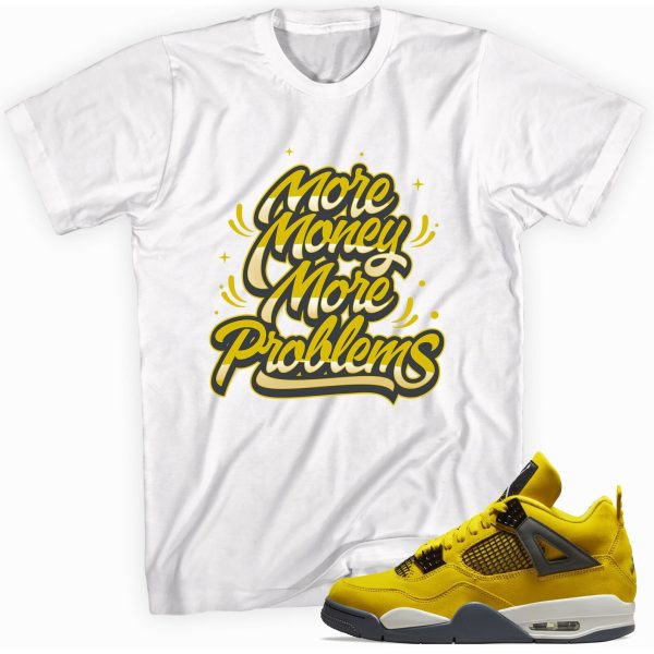 More Money More Problems T-Shirt Match Jordan 4 Lightning Jezsport.com