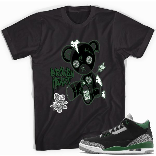 Broken Heart Bear T-shirt Match Jordan 3 Pine Green Jezsport.com