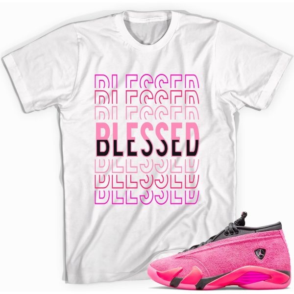 Blessed T-Shirt Match Jordan 14 Shocking Pink Jezsport.com