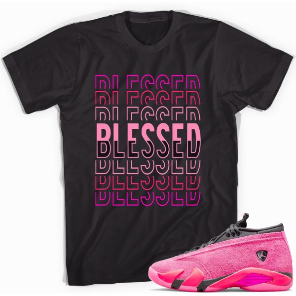 Blessed T-Shirt Match Jordan 14 Shocking Pink Jezsport.com