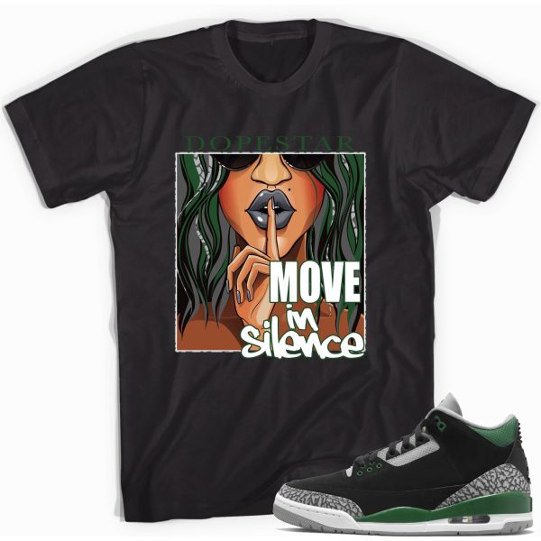 Move In Silence Shirt Match Jordan 3 Pine Green Jezsport.com