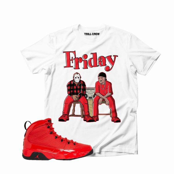 Friday Unisex Shirt Match Jordan 9 Retro Chile Red Jezsport.com