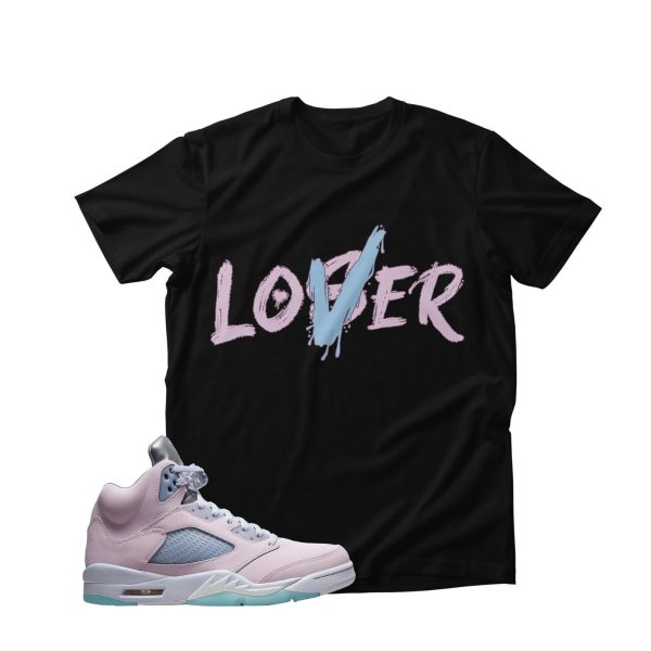 Loser Lover Unisex Shirt Match Jordan 5 Retro Easter 2022 Jezsport.com