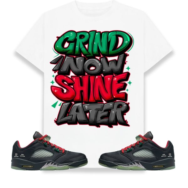 Grind Now Shine Later Unisex Shirt Match Jordan 5 Retro Low CLOT Jade Jezsport.com