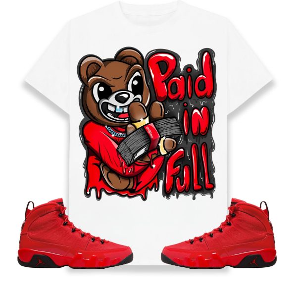 Paid In Full Ber Unisex Shirt Match Jordan 9 Retro Chile Red Jezsport.com