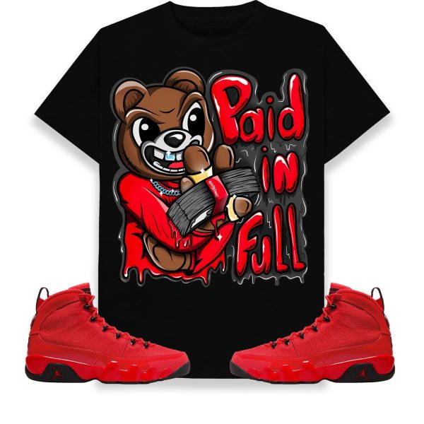 Paid In Full Ber Unisex Shirt Match Jordan 9 Retro Chile Red Jezsport.com