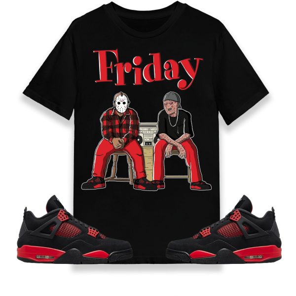 Friday Unisex Shirt Match Jordan 4 Retro Red Thunder Jezsport.com