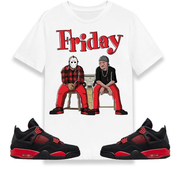 Friday Unisex Shirt Match Jordan 4 Retro Red Thunder Jezsport.com