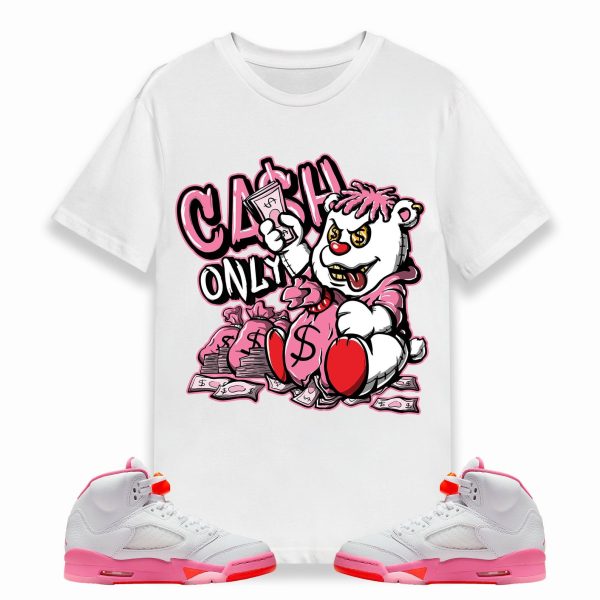 Cash Only Unisex Shirt Match Jordan 5 Retro Pinksicle Safety Orange Jezsport.com