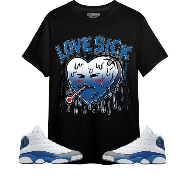 Love Sick Unisex Shirt Match Jordan 13 Retro French Blue Jezsport.com