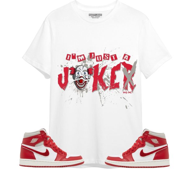 Im Just A Joke Im Just A Joker Unisex Shirt Match Jordan 1 High OG Newstalgia Chenille Jezsport.com