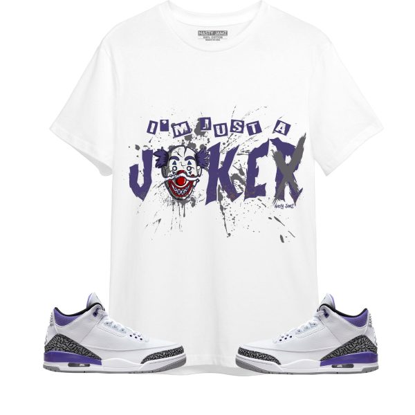 Im Just A Joke Im Just A Joker Unisex Shirt Match Jordan 3 Retro Dark Iris Jezsport.com