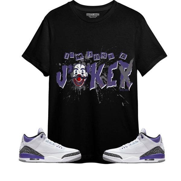 Im Just A Joke Im Just A Joker Unisex Shirt Match Jordan 3 Retro Dark Iris Jezsport.com