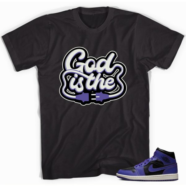 God is The Adult Unisex Shirt Made to Match Jordan 1s Mid Purple Black Jezsport.com