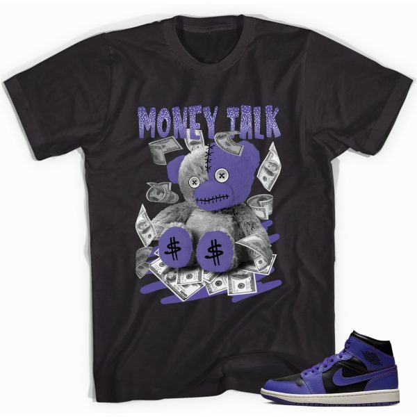 Money Talk Bear Unisex Shirt Made to Match Jordan 1s Mid Purple Black Jezsport.com