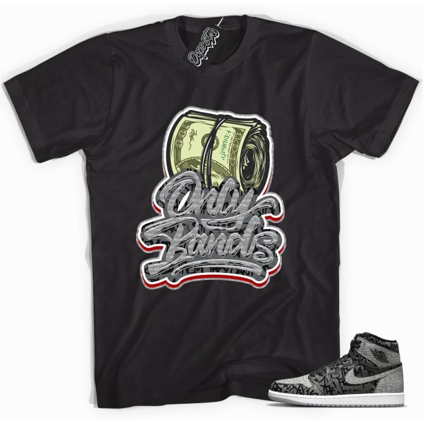 Only Bands Unisex Sneaker Shirt Made to Match Jordan 1s High OG Rebellionaire Jezsport.com