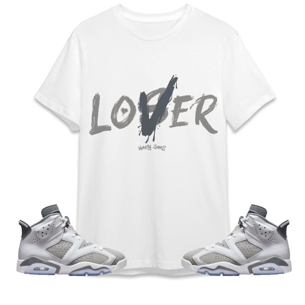 Loser Lover Unisex Shirt Match Jordan 6 Cool Grey Jezsport.com