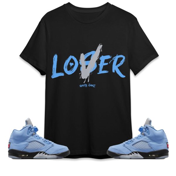 Loser Lover Unisex Shirt Match Jordan 5 University Blue Jezsport.com