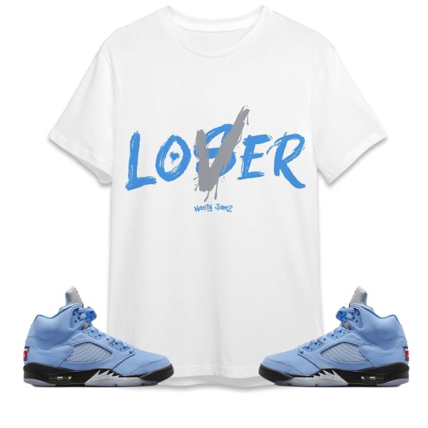 Loser Lover Unisex Shirt Match Jordan 5 University Blue Jezsport.com