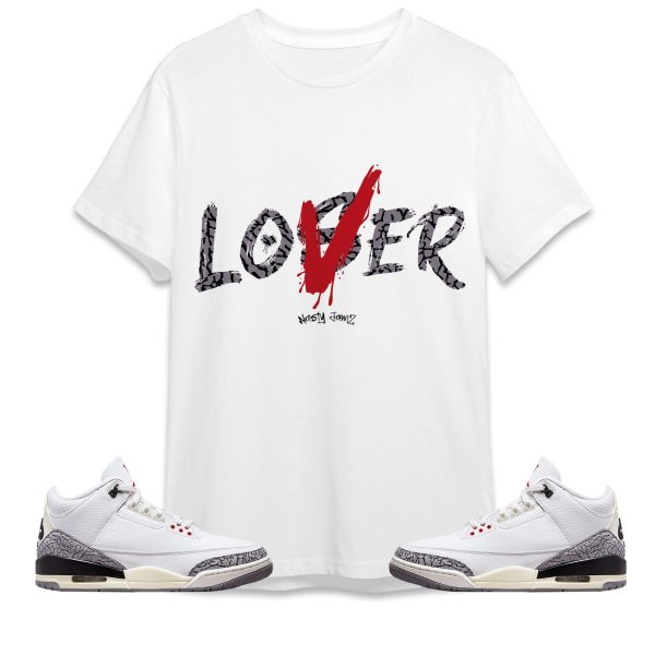 Loser Lover Unisex Shirt Match Jordan 3 White Cement Reimagined Jezsport.com