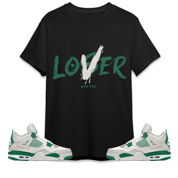 Loser Lover Unisex Shirt Match Jordan 4 SB Pine Green Jezsport.com