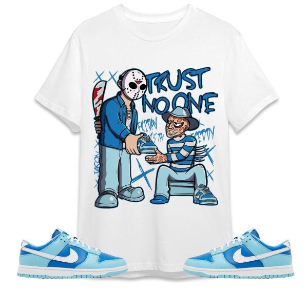 Trust No One Friday Unisex Shirt Match Dunk Low Retro Argon Jezsport.com