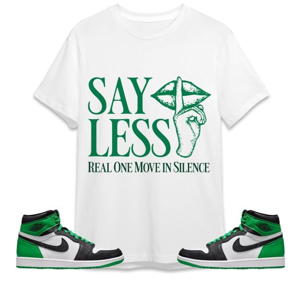 Say Less Unisex Shirt Match Jordan 1 Celtic Lucky Green Jezsport.com