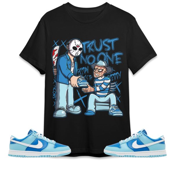 Trust No One Friday Unisex Shirt Match Dunk Low Retro Argon Jezsport.com